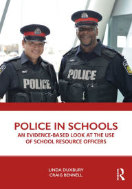 Title: Police in Schools: An Evidence-based Look at the Use of School Resource Officers, Author: Linda Duxbury