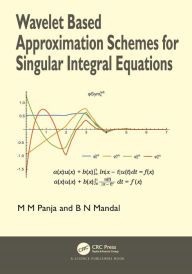 Title: Wavelet Based Approximation Schemes for Singular Integral Equations, Author: Madan Mohan Panja