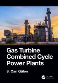 Title: Gas Turbine Combined Cycle Power Plants, Author: S. Gülen