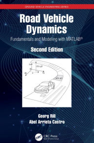 Title: Road Vehicle Dynamics: Fundamentals and Modeling with MATLAB®, Author: Georg Rill