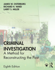 Title: Criminal Investigation: A Method for Reconstructing the Past, Author: James W. Osterburg