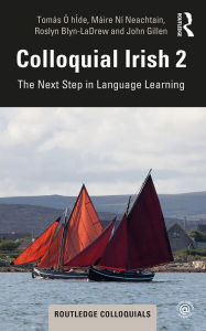 Title: Colloquial Irish 2: The Next Step in Language Learning, Author: Tomás Ó hÍde