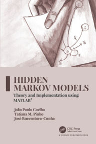 Title: Hidden Markov Models: Theory and Implementation using MATLAB®, Author: João Paulo Coelho