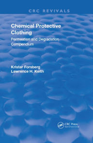 Title: Chemical Protective Clothing: Permeation and Degradation Compendium, Author: Krister Forsberg