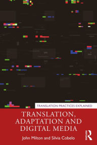 Title: Translation, Adaptation and Digital Media, Author: John Milton