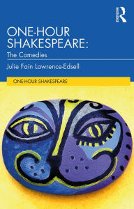 Title: One-Hour Shakespeare: The Comedies, Author: Julie Fain Lawrence-Edsell