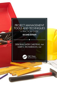 Title: Project Management Tools and Techniques: A Practical Guide, Second Edition, Author: Gary L. Richardson