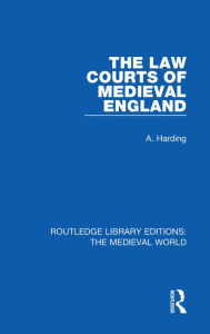 Title: The Law Courts of Medieval England, Author: A. Harding