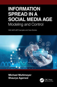 Title: Information Spread in a Social Media Age: Modeling and Control, Author: Michael Muhlmeyer