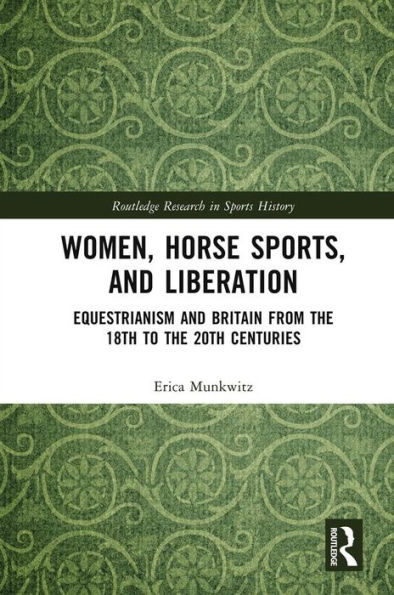 Women, Horse Sports and Liberation: Equestrianism and Britain from the 18th to the 20th Centuries