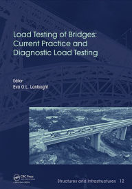 Title: Load Testing of Bridges: Current Practice and Diagnostic Load Testing, Author: Eva Lantsoght