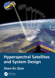 Title: Hyperspectral Satellites and System Design, Author: Shen-En Qian