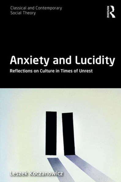 Anxiety and Lucidity: Reflections on Culture in Times of Unrest