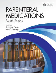 Title: Parenteral Medications, Fourth Edition, Author: Sandeep Nema