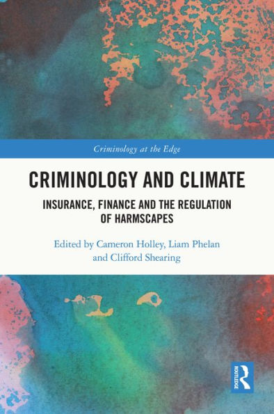 Criminology and Climate: Insurance, Finance and the Regulation of Harmscapes