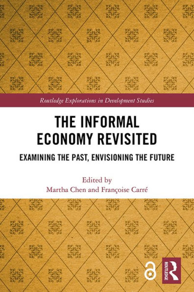 The Informal Economy Revisited: Examining the Past, Envisioning the Future