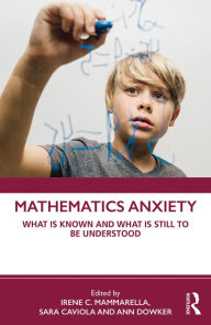 Title: Mathematics Anxiety: What Is Known, and What is Still Missing, Author: Irene C. Mammarella
