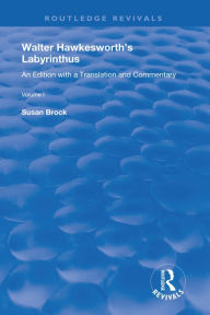 Title: Walter Hawkesworth's Labyrinthus: An Edition with a Translation and Commentary Volume I, Author: Walter Hawkesworth