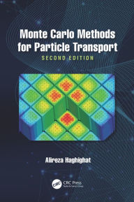 Title: Monte Carlo Methods for Particle Transport, Author: Alireza Haghighat
