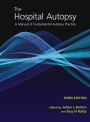 The Hospital Autopsy: A Manual of Fundamental Autopsy Practice, Third Edition