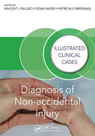 Title: Diagnosis of Non-accidental Injury: Illustrated Clinical Cases, Author: Vincent J. Palusci