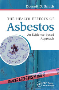 Title: The Health Effects of Asbestos: An Evidence-based Approach, Author: Dorsett D. Smith