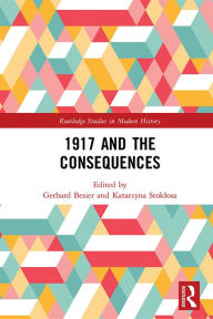 Title: 1917 and the Consequences, Author: Gerhard Besier