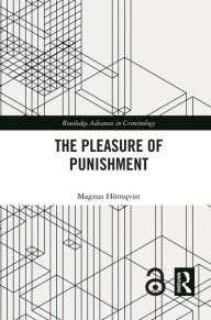 Title: The Pleasure of Punishment, Author: Magnus Hörnqvist