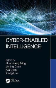 Title: Cyber-Enabled Intelligence, Author: Huansheng Ning