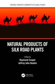 Title: Natural Products of Silk Road Plants, Author: Raymond Cooper