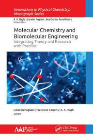 Title: Molecular Chemistry and Biomolecular Engineering: Integrating Theory and Research with Practice, Author: Lionello Pogliani