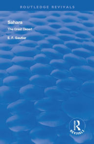 Title: Sahara: The Great Desert, Author: E. F. Gautier