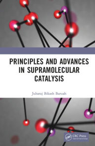 Title: Principles and Advances in Supramolecular Catalysis, Author: Jubaraj Bikash Baruah