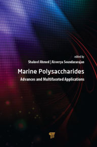 Title: Marine Polysaccharides: Advances and Multifaceted Applications, Author: Shakeel Ahmed