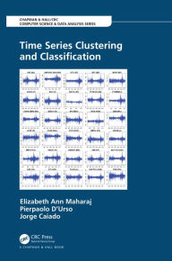 Title: Time Series Clustering and Classification, Author: Elizabeth Ann Maharaj