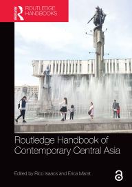 Title: Routledge Handbook of Contemporary Central Asia, Author: Rico Isaacs
