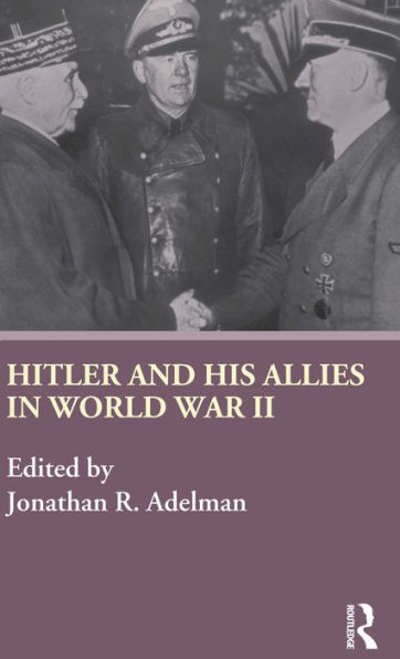 Hitler and His Allies in World War Two
