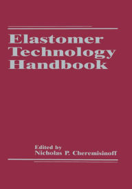 Title: Elastomer Technology Handbook, Author: Nicholas P. Cheremisinoff
