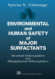 Title: Environmental and Human Safety of Major Surfactants: Alcohol Ethoxylates and Alkylphenol Ethoxylates, Author: Sylvia S. Talmage