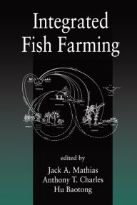 Title: Integrated Fish Farming, Author: Jack A. Mathias