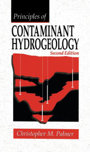 Title: Principles of Contaminant Hydrogeology, Author: Christopher M. Palmer