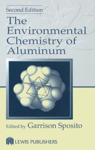 Title: The Environmental Chemistry of Aluminum, Author: Garrison Sposito