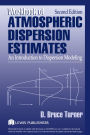 Workbook of Atmospheric Dispersion Estimates: An Introduction to Dispersion Modeling, Second Edition