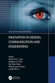 Title: Innovation in Design, Communication and Engineering: Proceedings of the 8th Asian Conference on Innovation, Communication and Engineering (ACICE 2019), October 25-30, 2019, Zhengzhou, P.R. China, Author: Artde Kin-Tak Lam