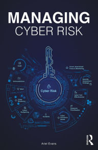 Title: Managing Cyber Risk, Author: Ariel Evans