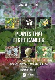 Title: Plants that Fight Cancer, Second Edition, Author: Spyridon E. Kintzios