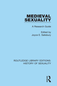 Title: Medieval Sexuality: A Research Guide, Author: Joyce E. Salisbury