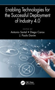 Title: Enabling Technologies for the Successful Deployment of Industry 4.0, Author: Antonio Sartal