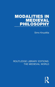 Title: Modalities in Medieval Philosophy, Author: Simo Knuuttila