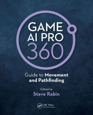 Title: Game AI Pro 360: Guide to Movement and Pathfinding, Author: Steve Rabin